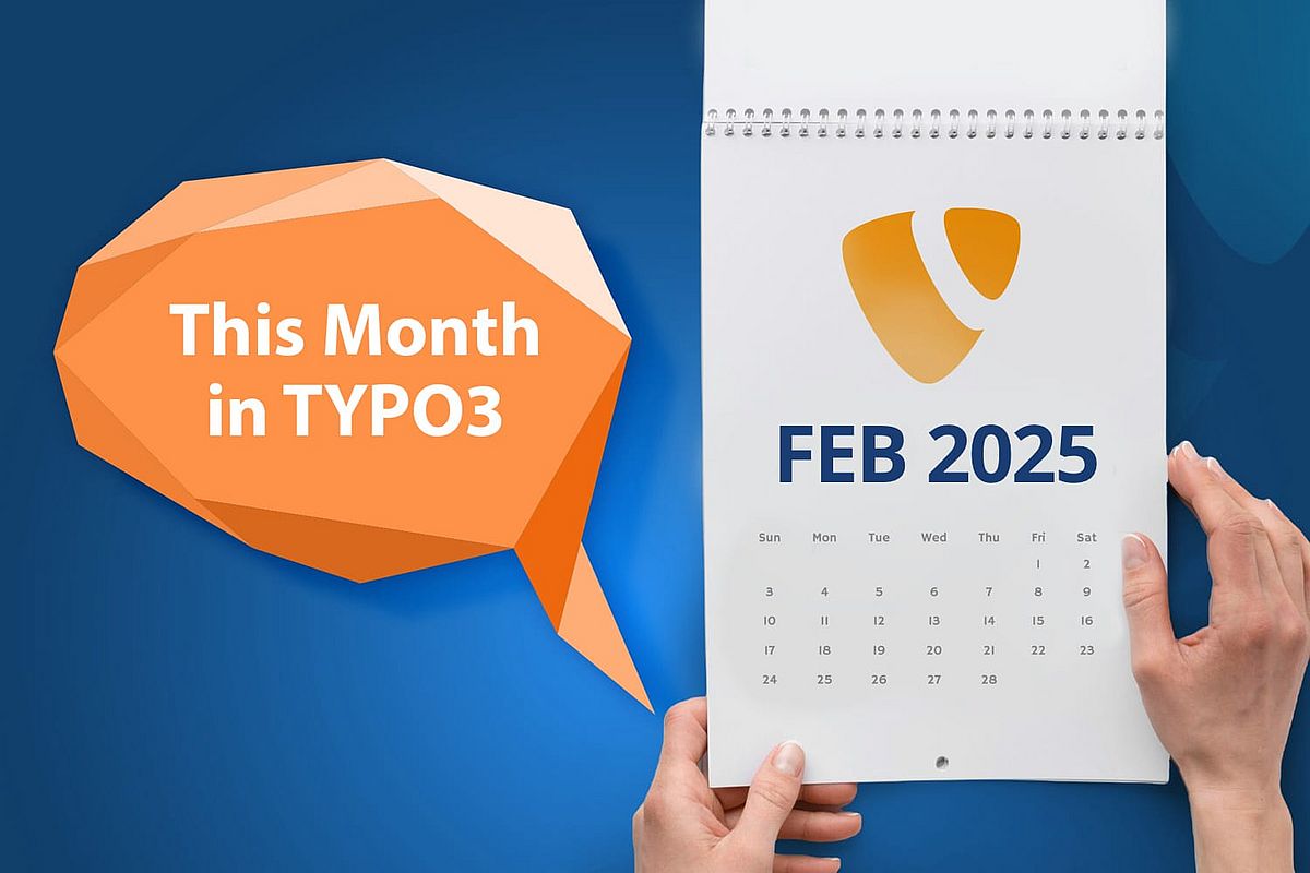 Hands hold a calendar open to February 2025, alongside an orange speech bubble stating This Month in TYPO3. The background is blue with a stylized TYPO3 logo above the month.