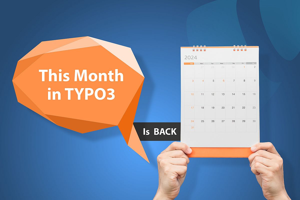 Person holding a calendar next to a speech bubble saying, "This Month in TYPO3 is back" on a blue background.