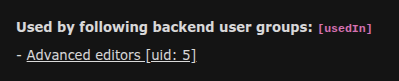 Screenshot showing the text: Used by following backend user groups: [usedIn] and a bullet point for Advanced editors [uid: 5] underneath.
